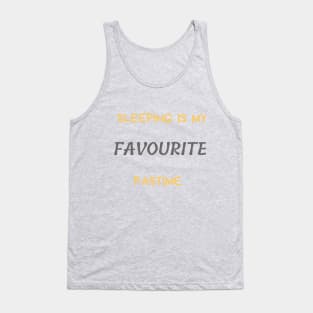 Sleeping is my favourite past time Tank Top